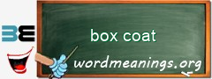 WordMeaning blackboard for box coat